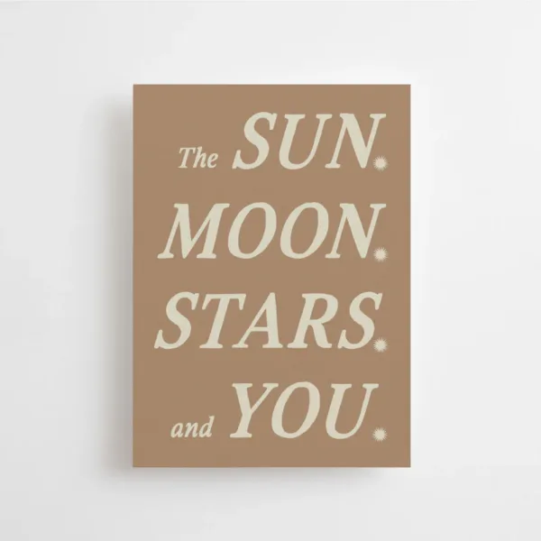 The sun. moon. stars. and you - Mini Carte - Anna Cosma